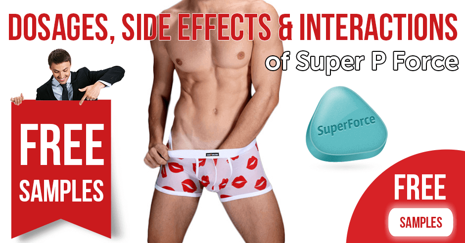 Dosages, Side Effects and Interactions of Super P Force